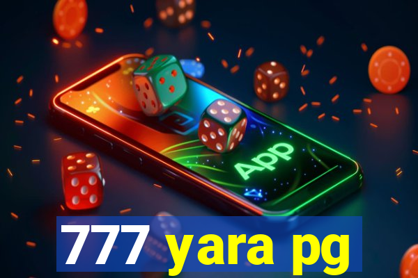 777 yara pg